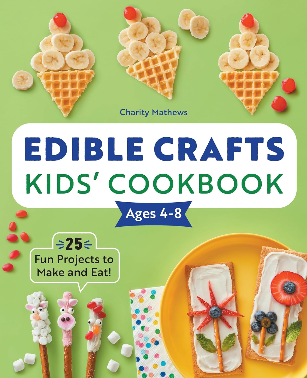 Edible Crafts Kids Cookbook